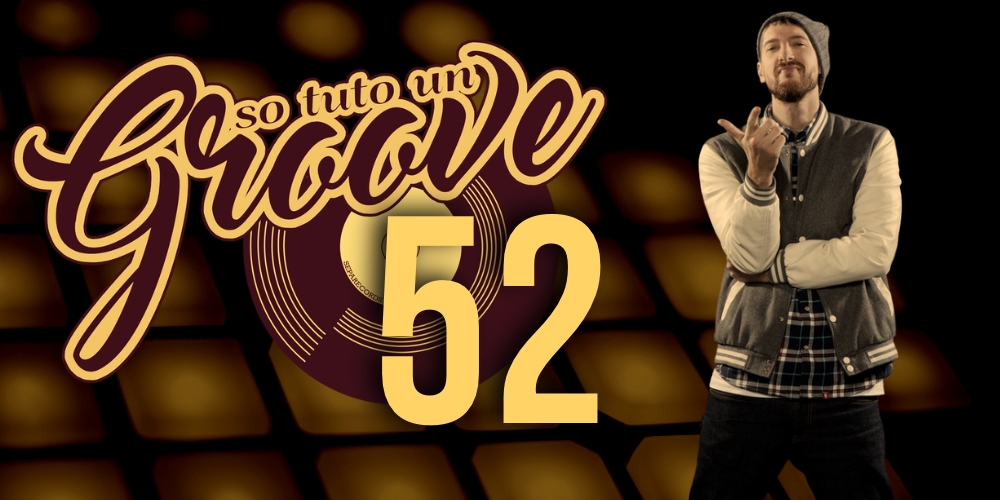 So tuto un groove&nbsp;#52
